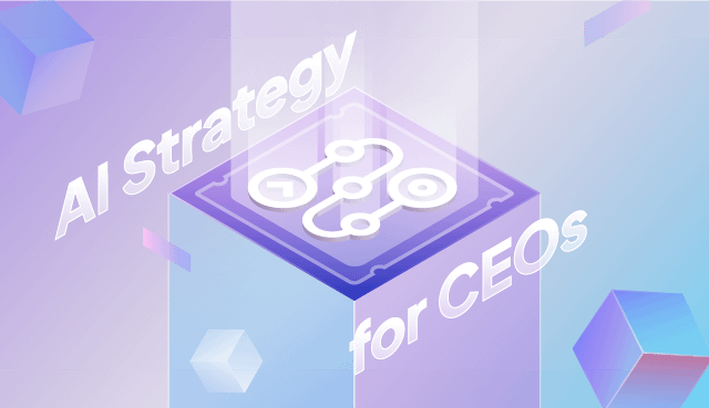 AI Strategy for CEOs: A Practical Playbook for the Future