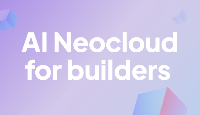 AI Neocloud for Builders: Accelerate, Experiment, and Scale