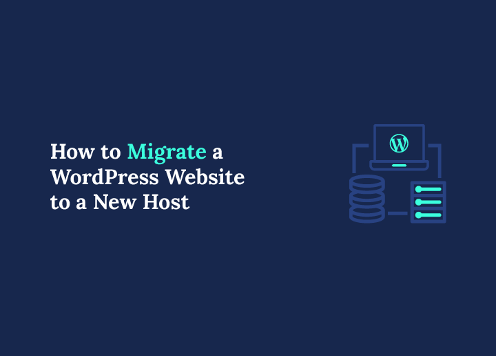 How to Migrate a WordPress Website to a New Host