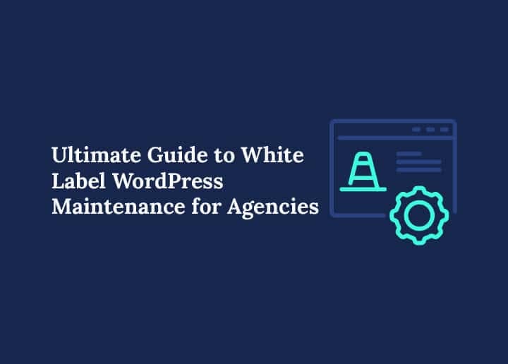 White Label WordPress Maintenance for Agencies