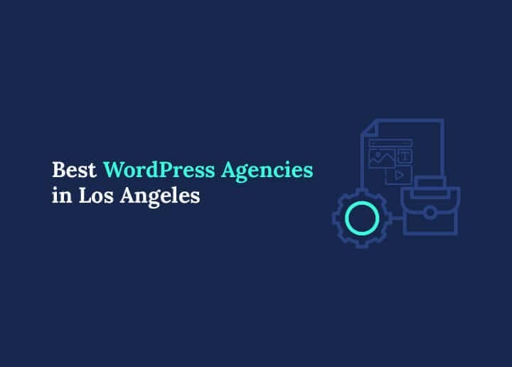 Best WordPress Agencies in Los Angeles